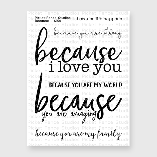 Picket Fence Studios - Because - Clear Stamps 3x4