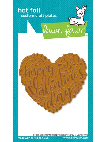 Lawn Fawn - Foiled sentiments: Happy valentine's day - Hot Foil Plates